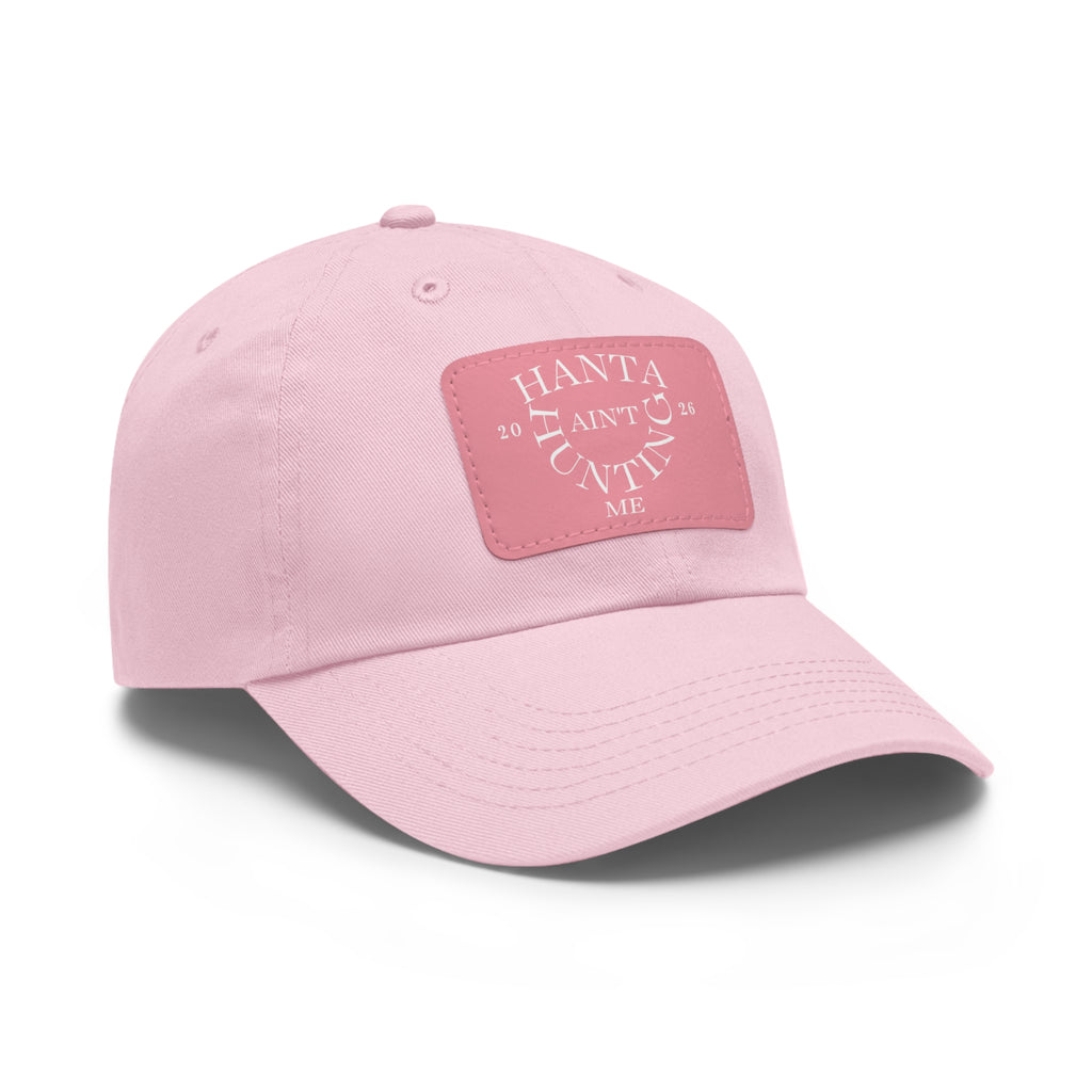 Dad Hat — "Hanta Ain't Huntin' Me" Leather Patch Cap