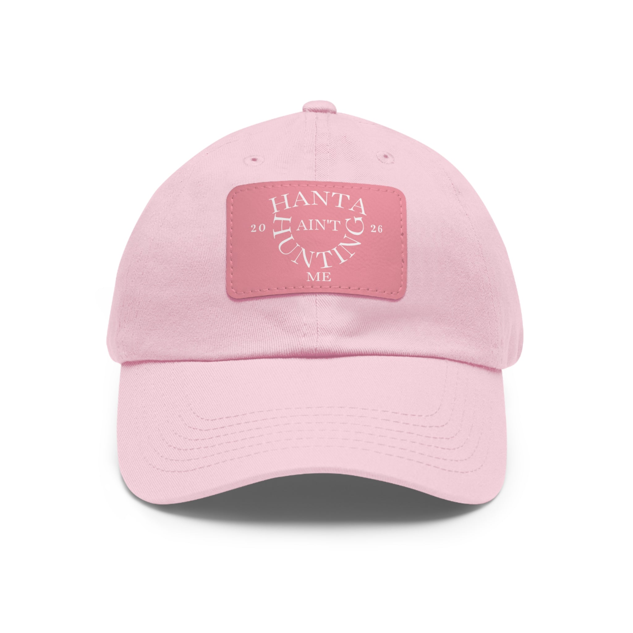 Dad Hat — "Hanta Ain't Huntin' Me" Leather Patch Cap