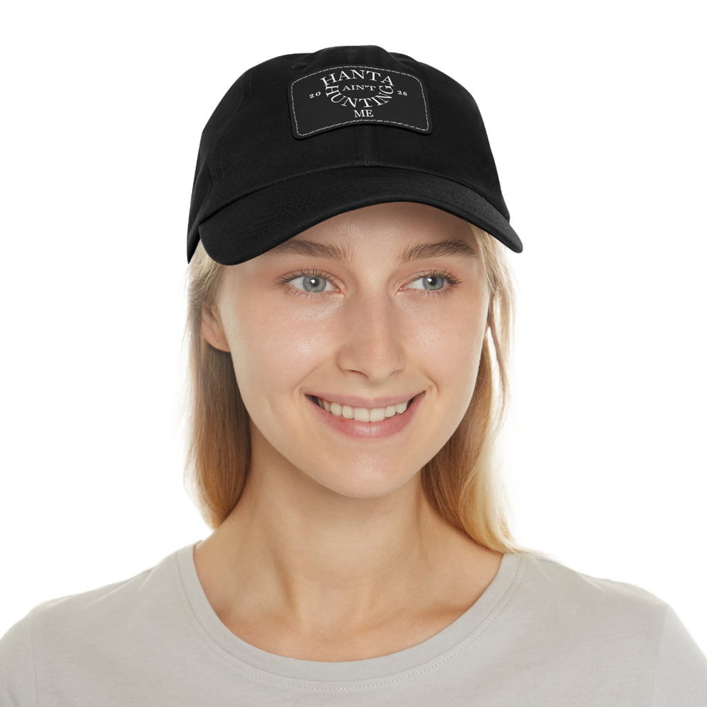 Dad Hat — "Hanta Ain't Huntin' Me" Leather Patch Cap