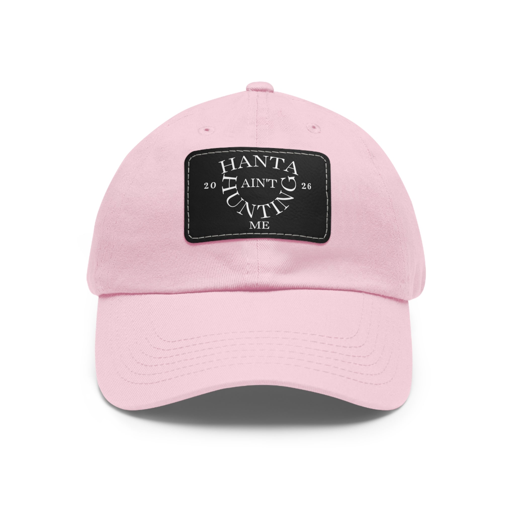 Dad Hat — "Hanta Ain't Huntin' Me" Leather Patch Cap