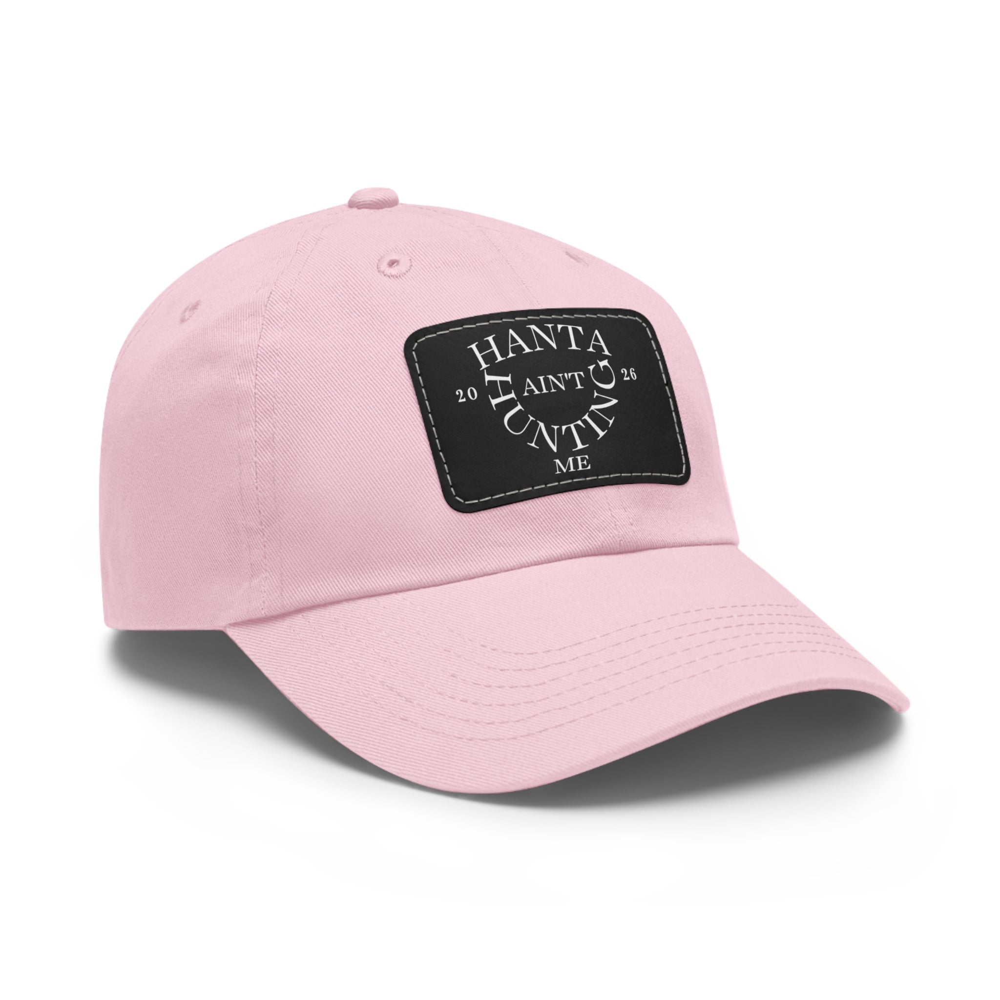 Dad Hat — "Hanta Ain't Huntin' Me" Leather Patch Cap