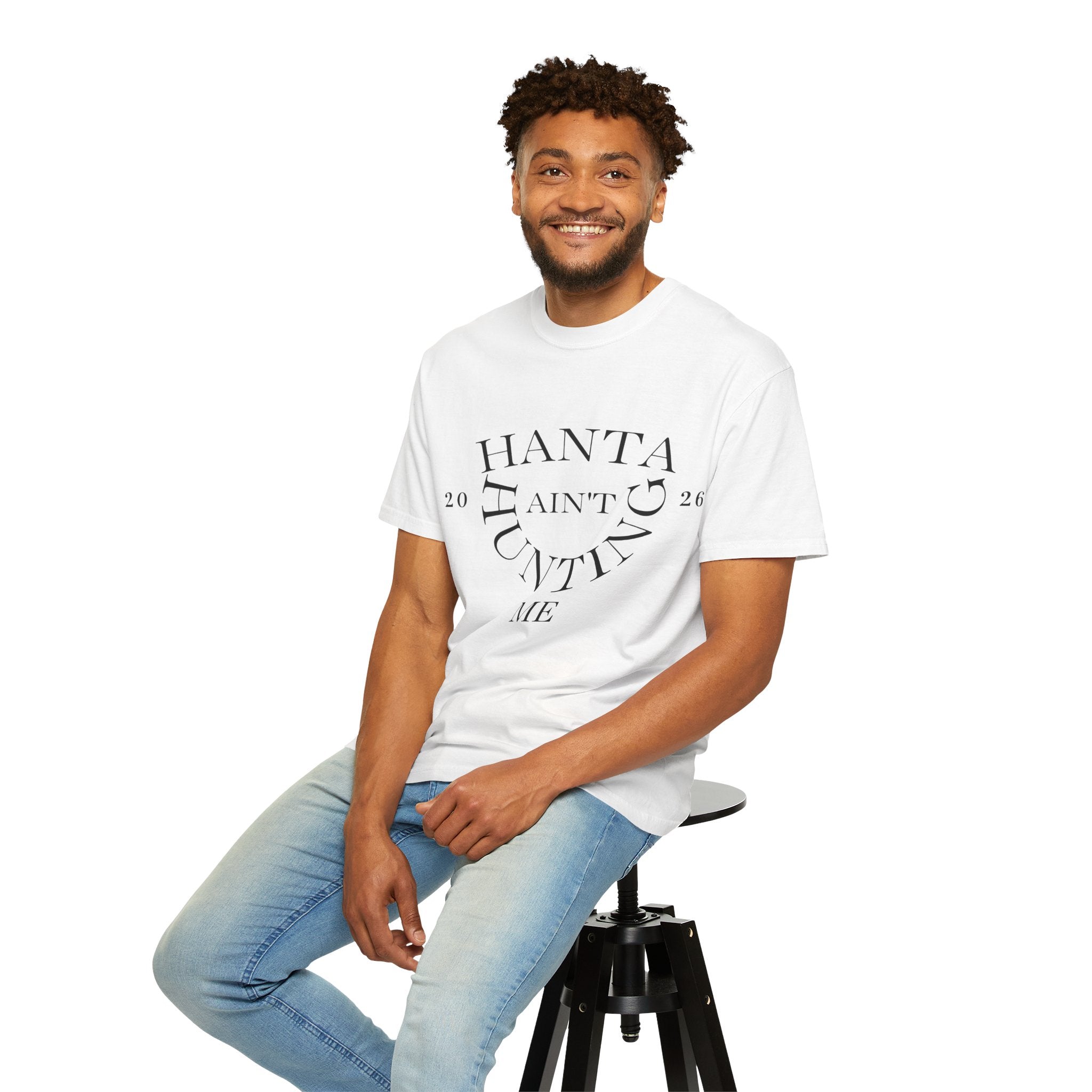 T‑Shirt — “Hanta Ain't Hunting Me” Graphic Tee