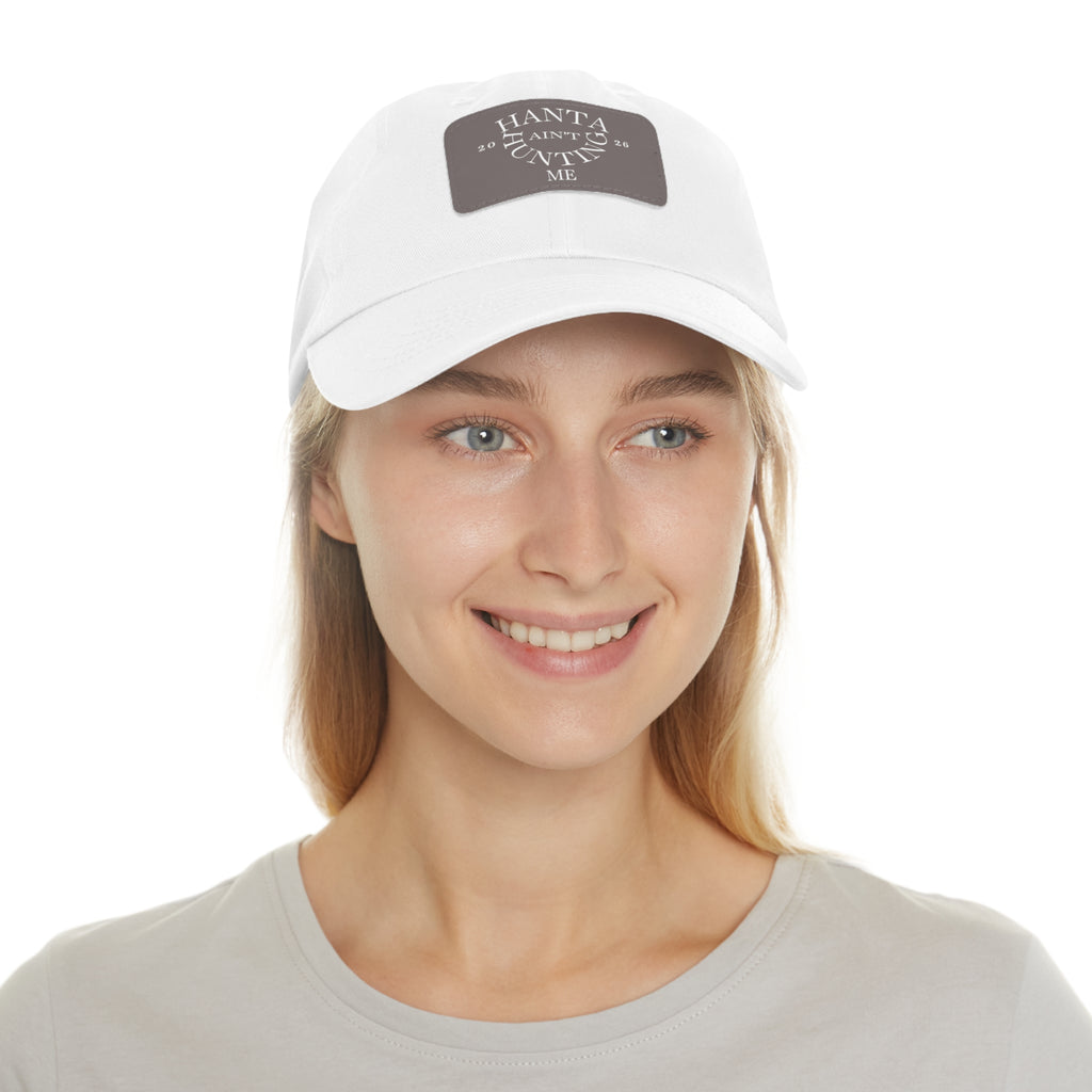 Dad Hat — "Hanta Ain't Huntin' Me" Leather Patch Cap
