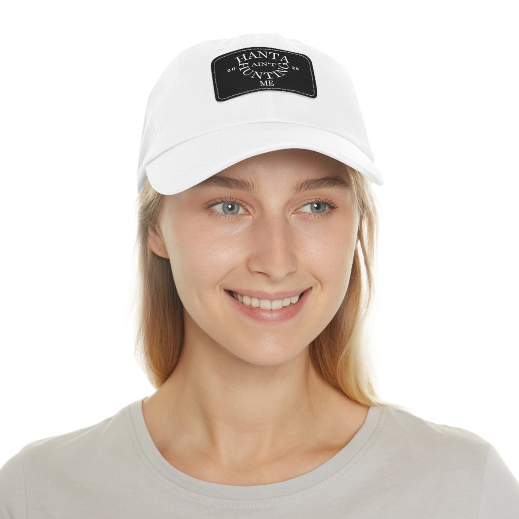 Dad Hat — "Hanta Ain't Huntin' Me" Leather Patch Cap